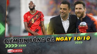 Điểm tin 90+ ngày 10/10 | Chelsea lo sốt vó vì Lukaku; Xavi “bật đèn xanh” cho Barca