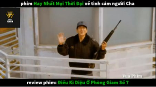 REVIEW PHIM : Điều kì diệu phòng giam số 7 (p9) #rvphimtinhcam