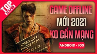 Top Game Mobile Mới Cực Hay Mà Chơi Không Cần Kết Nối Mạng 2021 | Android - IOS