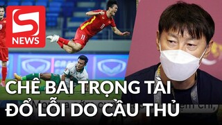 Thảm bại trước Việt Nam, HLV Indonesia chê trọng tài, đổ lỗi cho cầu thủ 'tự chơi rắn'