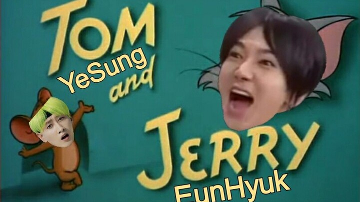 【拖孩/赫海】蓝产大制作Tom&Jerry(其实是yesung&Eunhyuk)(又或者D&E)，又名CP大乱炖版猫和老鼠！