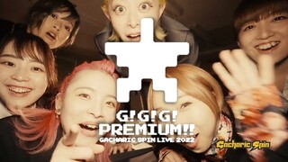 Gacharic Spin - Live 2022 '☆G!G!G!PREMIUM!!' [2022.07.02]