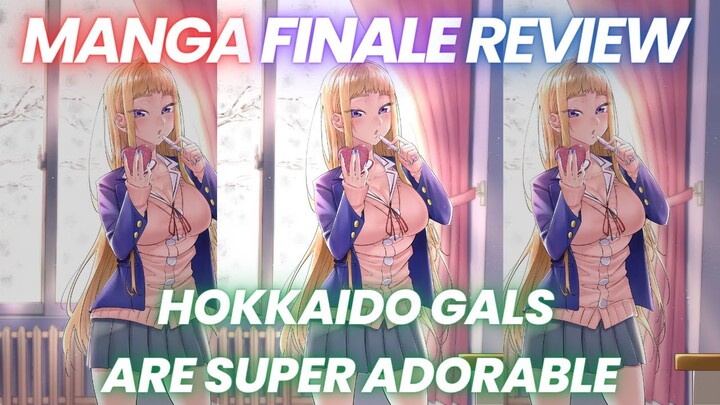 Hokkaido Gals Are Super Adorable! Manga Finale Review!