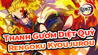Tôi Là Ngọn Lửa Hashira, Rengoku Kyoujurou |Thanh Gươm Diệt Quỷ / Rengoku Kyoujurou