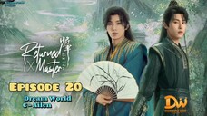 Returned Master - The General's Youngest Son Eps. 20