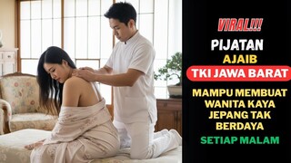 VIRAL‼️TKI INDONESIA: TUKANG PIJAT PANGGILAN YANG BIKIN WANITA KAYA JEPANG KETAGIHAN