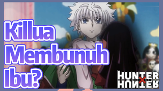 Killua Membunuh Ibu?