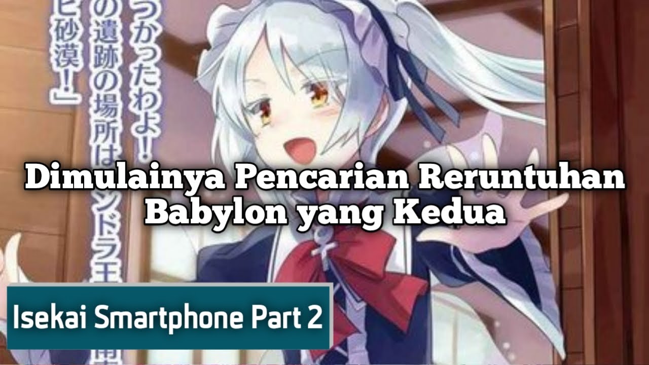 Isekai wa Smartphone to Tomo ni Bahasa Indonesia Lanjutan Anime [Part 3] -  BiliBili