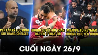 BẢN TIN CUỐI NGÀY 26/9 | BRUNO QUYẾT GIỮ PHẦN ĐÁ PEN Ở TRẬN TỚI – MBAPPE TỐ NEYMAR KHÔNG CHUYỀN BÓNG