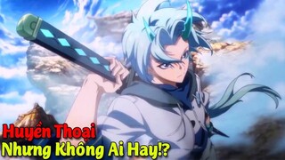 Top 10 Phim Anime có Main Là Một Huyền Thoại Nhưng Không Một Ai Hay #TôiLàMộtBậcThầy