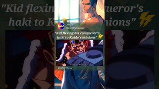 Kid flexing his conqueror's haki to Kaido's minions #anime #onepiece #edit