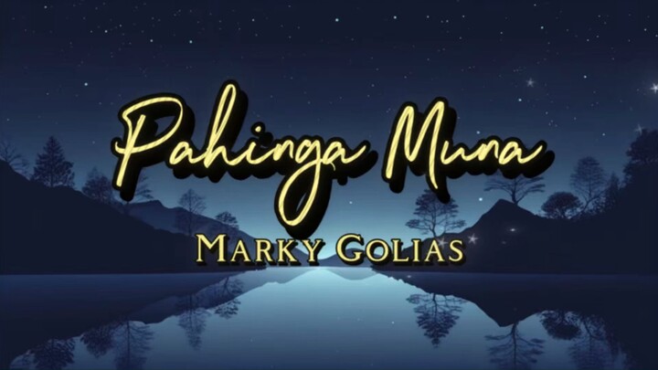Marky Golias - Pahinga Muna | Best Relaxing Tagalog Song for Stress Relief (Lyrics Video)