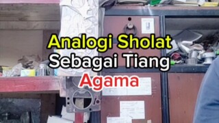 Analogi Sholat Sebagai tiang agama