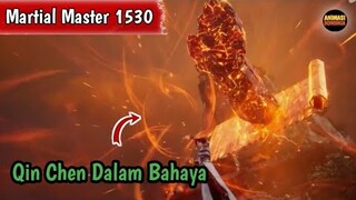 Martial Master 1530 ‼️Qin Chen Dalam Bahaya