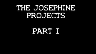 The Josephine Projects _ Part I