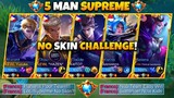 5 Man Supreme No Skin! 🤣 | Enemy Team Underestimate Us! 🤮 | Not Until We Showed Our Real Skills!!