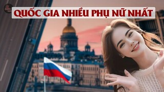 NHỮNG QUỐC GIA NHIỀU PHỤ NỮ NHẤT HIỆN NAY | Gái xinh đầy rẫy nhưng lại ế chồng