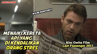 MENGUMPULKAN BANYAK STATEGI UNTUK BISA SELAMAT DARI MAUT | Alur Cerita Film Last Passenger 2013