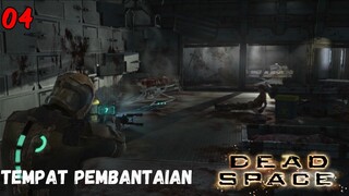 Musuh nya Makin Ganas - Dead Space Part 4