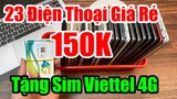 23 Điện Thoại Giá Rẻ | 150K| Tặng Sim Viettel 4G.!