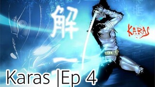 Karas |Ep 4