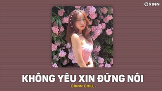 No No No anh dễ thương quá thôi... Không Yêu Xin Đừng Nói (Lofi Ver.) - UMIE x Orinn | LYRICS VIDEO