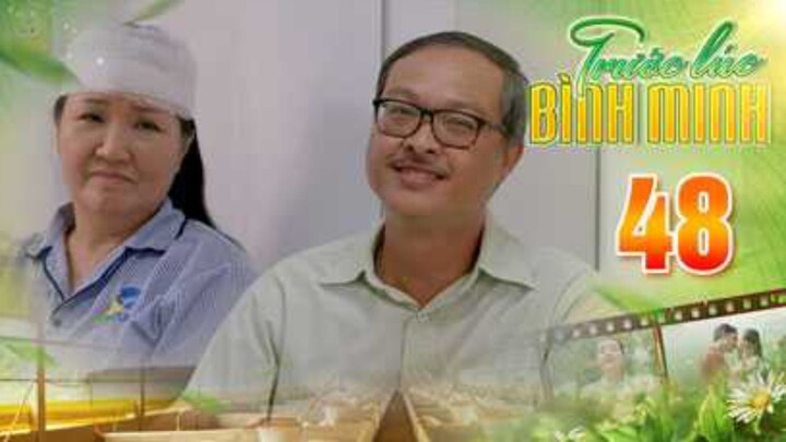 TRƯỚC LÚC BÌNH MINH Tập 48 | Phim truyện Việt Nam đặc sắc nhất 2025 | Phim tình cảm Việt Nam THVL