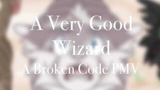 A Very Good Wizard- Warriors: The Broken Code PMV