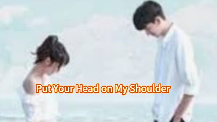 Put Your | Head on My Shoulder