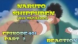 Part 2- Naruto Shippuden | Episode 401 | Tagalog dub | Reaction