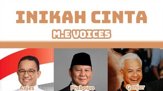 INIKAH CINTA - M.E VOICES | COVER BY ANIES, PRABOWO, GANJAR (AI COVER)