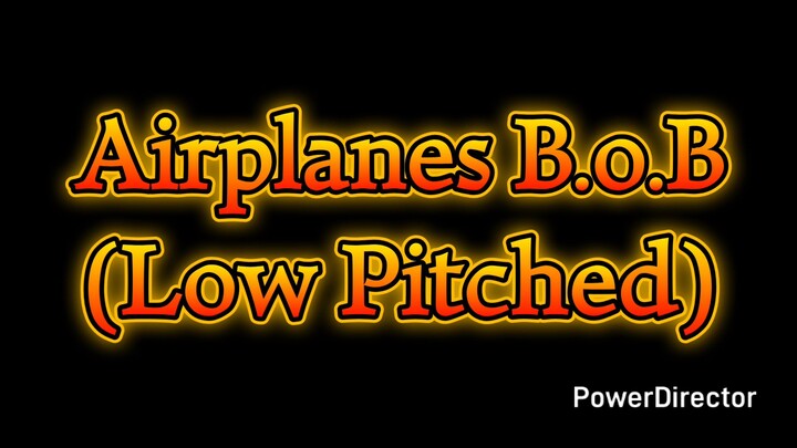 Airplane B.o.B (Low Pitched)