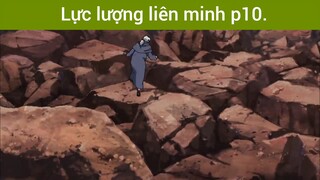 Lực lượng liên minh p10