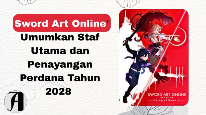 (Berita Anime ) Sword Art Online' Umumkan Staf Utama dan Penayangan Perdana Tahun 2028
