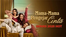 Mama - Mama Pengejar Cinta Season 1 (2025) INDONESIA