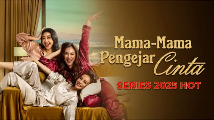 Mama - Mama Pengejar Cinta Season 1 (2025) INDONESIA