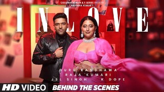 In Love (Behind the Scenes): Guru Randhawa, Raja Kumari | Bhushan Kumar