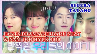 INILAH 5 FAKTA DRAMA KOREA TERBARU STAR UP YANG DIPERANKAN OLEH BAE SUZY & NAM JOO HYUK