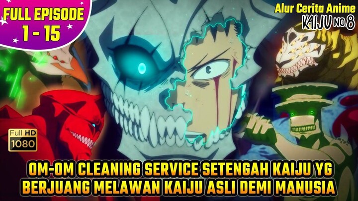 GAGAL JADI PASUKAN DEFENSE MALAH DAPET KEKUATAN KAIJU OVERPOWER | Kaiju No. 8 FULL EPISODE 1 - 15