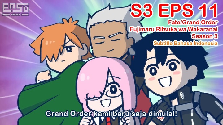 FGO Fujimaru Ritsuka wa Wakaranai Season 3 - Episode 11 - Subtitle Indonesia
