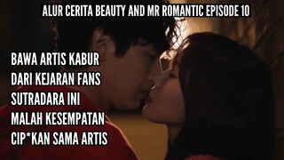 ALUR CERITA BEAUTY AND MR ROMANTIC EPISODE 10 (DRAMA KOREA DRAKOR TERBARU 2024)