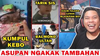 KUMPUL KEBO, BOCIL SEMONGKO, BALMOND ULTAH, BLACKPINK BOY - ASUPAN NGAKAK TAMBAHAN