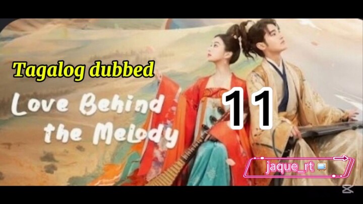 Title: LOVE BEHIND THE MELODY | Cdrama | Tagalog dubbed | Episode 11