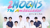 2 Moons: The Ambassador Ep7 (EngSub)
