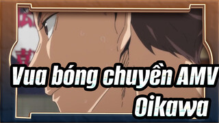Vua bóng chuyền!! AMV
Oikawa