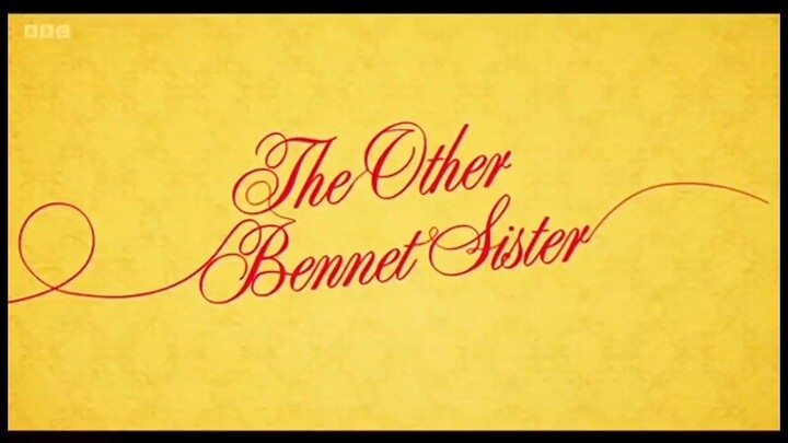 The Other Bennet Sister Full episode 6
