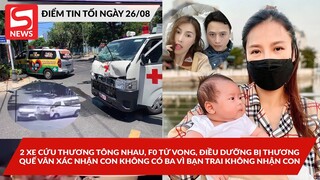 Quế Vân xác nhận con không có ba vì bạn trai không nhận con; 2 xe cứu thương tông nhau, F0 tử vong