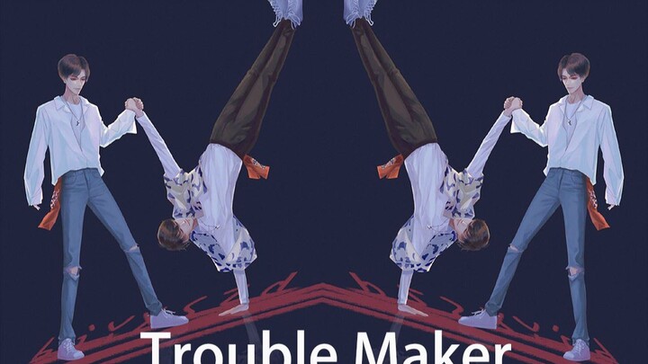 【Bo Jun Yi Xiao】Trouble Maker MV Full Version (Crazy Timing) ♡ Wang Yibo x Xiao Zhan