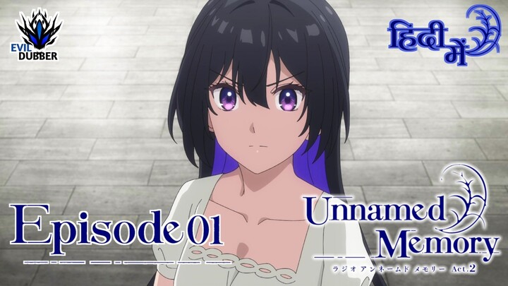 Unnamed Memory Season 2 Episode 01 Hindi dubbed By EVILDUBBERS001