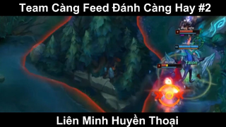 Team Càng Feed Đánh Càng Hay Phần 2